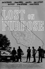 Lost on Purpose (2013) трейлер фильма в хорошем качестве 1080p