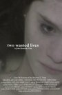 Two Wasted Lives (2011) кадры фильма смотреть онлайн в хорошем качестве