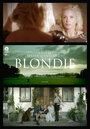 Блонди (2012) скачать бесплатно в хорошем качестве без регистрации и смс 1080p