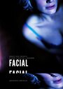 Facial (2012) скачать бесплатно в хорошем качестве без регистрации и смс 1080p