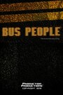 Bus People (2012) скачать бесплатно в хорошем качестве без регистрации и смс 1080p