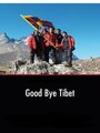 Смотреть «Good Bye Tibet» онлайн фильм в хорошем качестве