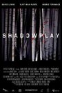 Смотреть «Shadowplay» онлайн фильм в хорошем качестве