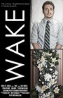 Wake (A Dark Comedy) (2012) трейлер фильма в хорошем качестве 1080p