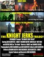 The Knight Jerks Trilogy (2010) трейлер фильма в хорошем качестве 1080p