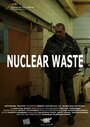 Смотреть «Ядерные отходы» онлайн фильм в хорошем качестве