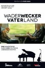 Смотреть «Wader/Wecker - Vater Land» онлайн фильм в хорошем качестве