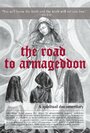 The Road to Armageddon: A Spiritual Documentary (2012) кадры фильма смотреть онлайн в хорошем качестве