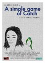 Смотреть «A Simple Game of Catch» онлайн фильм в хорошем качестве
