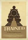 Смотреть «Trained» онлайн фильм в хорошем качестве