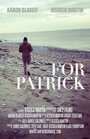 For Patrick (2012) трейлер фильма в хорошем качестве 1080p