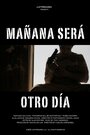 Смотреть «Mañana serà otro dìa» онлайн фильм в хорошем качестве
