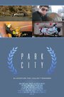 Park City (2015) трейлер фильма в хорошем качестве 1080p