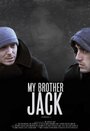 Смотреть «Мой брат Джек» онлайн фильм в хорошем качестве