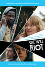 Мы будем бунтовать (2013) кадры фильма смотреть онлайн в хорошем качестве