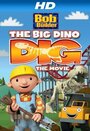 Смотреть «Bob the Builder: Big Dino Dig» онлайн фильм в хорошем качестве