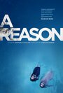 A Reason (2014) кадры фильма смотреть онлайн в хорошем качестве