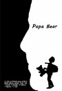 Papa Bear (2012) трейлер фильма в хорошем качестве 1080p