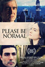 Please Be Normal (2014) кадры фильма смотреть онлайн в хорошем качестве