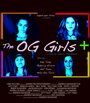 Смотреть «The OG Girls» онлайн фильм в хорошем качестве