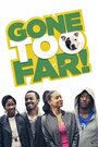 Смотреть «Gone Too Far» онлайн фильм в хорошем качестве