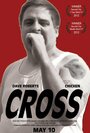 Cross (2012) трейлер фильма в хорошем качестве 1080p