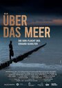 Über das Meer (2011) скачать бесплатно в хорошем качестве без регистрации и смс 1080p