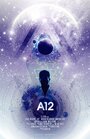 Смотреть «А12» онлайн фильм в хорошем качестве