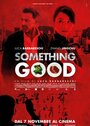 Смотреть «Что-то хорошее» онлайн фильм в хорошем качестве
