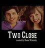 Two Close (2012) трейлер фильма в хорошем качестве 1080p