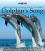 Dolphin's Song (2015) трейлер фильма в хорошем качестве 1080p