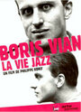 Борис Виан – Жизнь в стиле джаз (2009) трейлер фильма в хорошем качестве 1080p