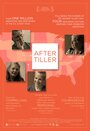Смотреть «После Тиллера» онлайн в хорошем качестве