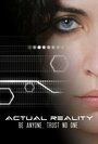 Actual Reality (2015) трейлер фильма в хорошем качестве 1080p