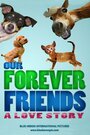 Смотреть «Our Forever Friends» онлайн фильм в хорошем качестве