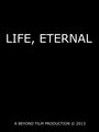 Смотреть «Жизнь, вечность» онлайн фильм в хорошем качестве