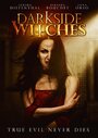 Смотреть «Darkside Witches» онлайн фильм в хорошем качестве