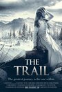 Смотреть «The Trail» онлайн фильм в хорошем качестве