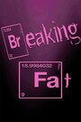 Смотреть «Breaking Fat» онлайн фильм в хорошем качестве
