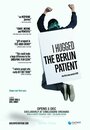 I Hugged the Berlin Patient (2013) трейлер фильма в хорошем качестве 1080p
