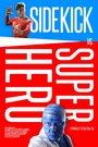 Sidekick Vs Superhero (2013) трейлер фильма в хорошем качестве 1080p