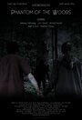 Phantom of the Woods (2013) скачать бесплатно в хорошем качестве без регистрации и смс 1080p