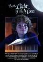 By the Light of the Moon (2013) трейлер фильма в хорошем качестве 1080p
