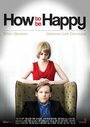 Как быть счастливым (2013) трейлер фильма в хорошем качестве 1080p