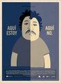Aqui Estoy, Aqui No (2012) трейлер фильма в хорошем качестве 1080p