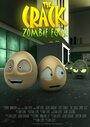 Смотреть «The Crack: Zombie Eggs!» онлайн фильм в хорошем качестве