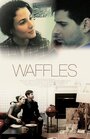 Waffles (2013) кадры фильма смотреть онлайн в хорошем качестве