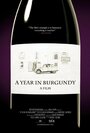 A Year in Burgundy (2013) трейлер фильма в хорошем качестве 1080p