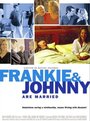 Смотреть «Фрэнки и Джонни женаты» онлайн фильм в хорошем качестве