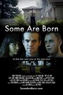 Some Are Born (2015) кадры фильма смотреть онлайн в хорошем качестве